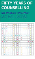 Jacobs |  Fifty Years of Counselling: My Presenting Past | Buch |  Sack Fachmedien