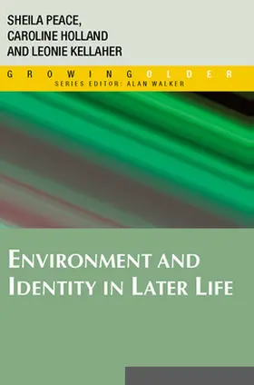 Peace / Kellaher / Holland |  Environment and Identity in Later Life | Buch |  Sack Fachmedien