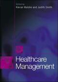 Walshe / Smith |  Healthcare Management | Buch |  Sack Fachmedien