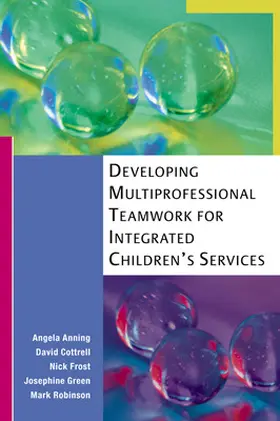 Anning / Cottrell / Frost |  Developing Multiprofessional Teamwork for Integrated Children's Services | Buch |  Sack Fachmedien