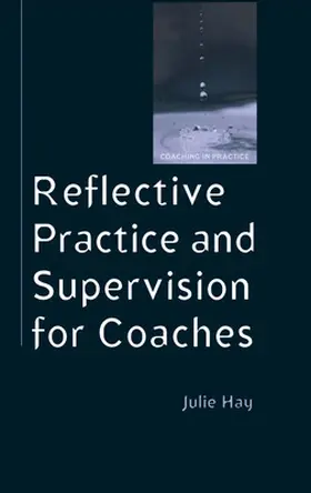 Hay |  Reflective Practice and Supervision for Coaches | Buch |  Sack Fachmedien
