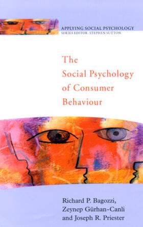 Bagozzi / Gurhan-Canli / Priester | The Social Psychology of Consumer Behaviour | Buch | 978-0-335-23056-3 | sack.de