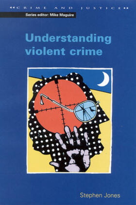 Jones |  Understanding Violent Crime | Buch |  Sack Fachmedien