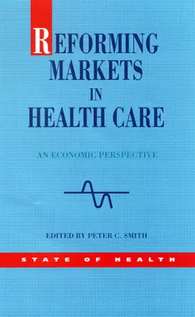 Smith |  Reforming Markets in Health Care | Buch |  Sack Fachmedien