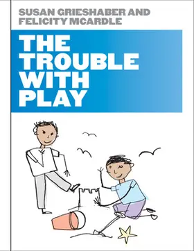 Grieshaber / McArdle |  The Trouble with Play | Buch |  Sack Fachmedien