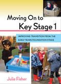 Fisher |  Moving on to Key Stage 1: Improving Transition from the Early Years Foundation Stage | Buch |  Sack Fachmedien