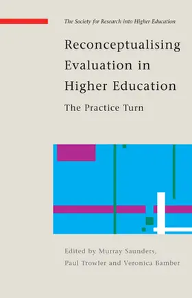 Saunders / Trowler / Bamber |  Reconceptualising Evaluative Practices in HE | Buch |  Sack Fachmedien