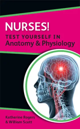 Rogers / Scott |  Nurses! Test Yourself in Anatomy & Physiology | Buch |  Sack Fachmedien