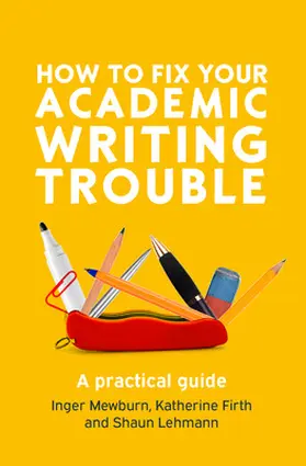 Mewburn / Firth / Lehmann |  How to Fix Your Academic Writing Trouble | Buch |  Sack Fachmedien