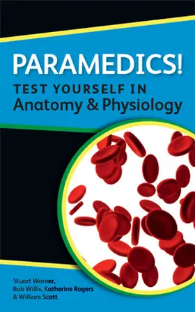 Rogers / Scott / Warner |  Paramedics! Test Yourself in Anatomy and Physiology | Buch |  Sack Fachmedien