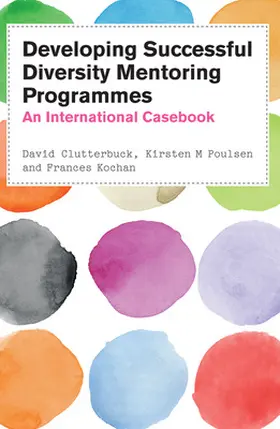 Clutterbuck / Poulsen / Kochan |  Developing Diversity Mentoring Programmes: An International Casebook | Buch |  Sack Fachmedien