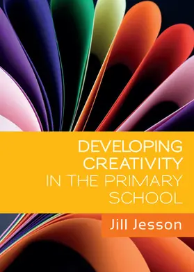 Jesson |  Developing Creativity in the Primary School | Buch |  Sack Fachmedien
