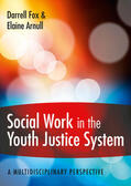 Fox / Arnull |  Social Work in the Youth Justice System: A Multidisciplinary Perspective | Buch |  Sack Fachmedien