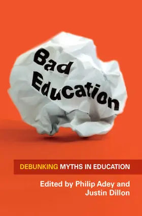 Adey / Dillon |  Bad Education: Debunking Myths in Education | Buch |  Sack Fachmedien