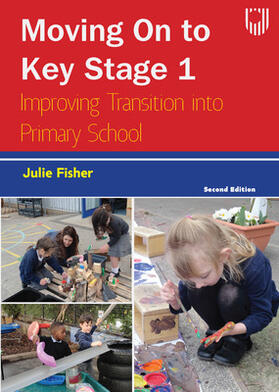 Fisher |  Moving on to Key Stage 1: Improving Transition into Primary School, 2e | Buch |  Sack Fachmedien