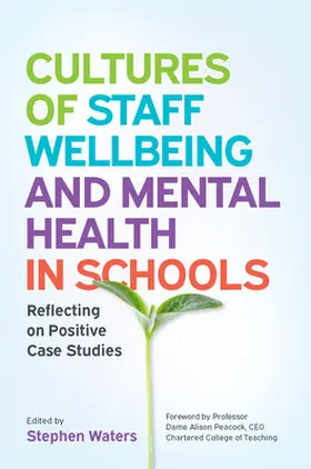 Waters |  Cultures of Staff Wellbeing and Mental Health in Schools: Reflecting on Positive Case Studies | Buch |  Sack Fachmedien