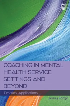 Forge |  Coaching in Mental Health Service Settings and Beyond: Practical Applications | Buch |  Sack Fachmedien