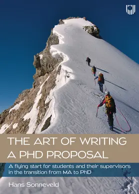 Sonneveld |  The Art of Writing a PhD Proposal: A Flying Start for Students and Their Supervisors in the Transition from MA to PhD | Buch |  Sack Fachmedien