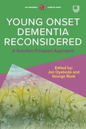 Oyebode / Rook |  Young Onset Dementia Reconsidered: A Solution-Focused Approach | Buch |  Sack Fachmedien