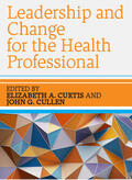 Curtis / Cullen |  Leadership and Change for the Health Professional | Buch |  Sack Fachmedien