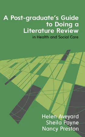 Aveyard / Payne / Preston |  A Postgraduate's Guide to Doing a Literature Review in Health and Social Care | Buch |  Sack Fachmedien