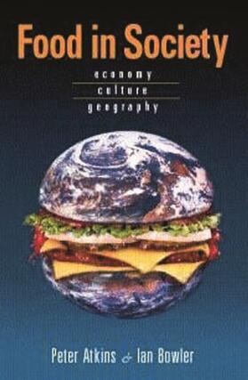 Atkins / Bowler |  Food in Society | Buch |  Sack Fachmedien