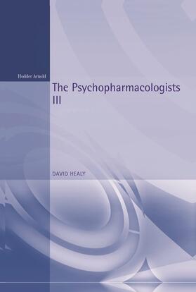 Healy | The Psychopharmacologists 3 | Buch | 978-0-340-76110-6 | sack.de