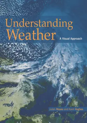 Karel Hughes / Mayes | Understanding Weather | Buch | 978-0-340-80611-1 | www.sack.de