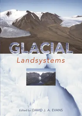 Evans / Gooster | GLACIAL LANDSYSTEMS | Buch | 978-0-340-80666-1 | www.sack.de