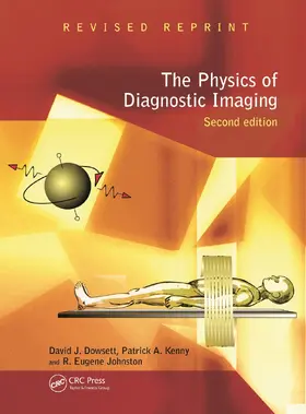 Dowsett / Kenny / Johnston | The Physics of Diagnostic Imaging | Buch | 978-0-340-80891-7 | www.sack.de