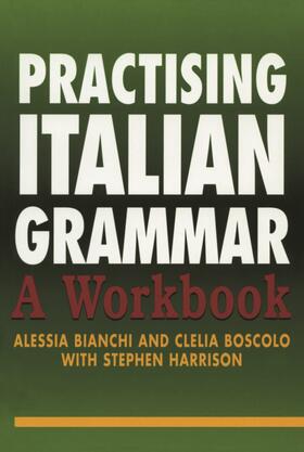 Bianchi / Boscolo / Harrison | Practising Italian Grammar | Buch | 978-0-340-81144-3 | sack.de
