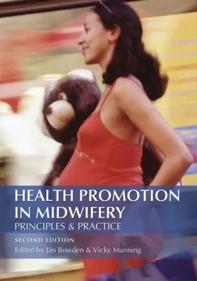 Bowden / Manning |  Health Promotion in Midwifery : Principles and practice | Buch |  Sack Fachmedien