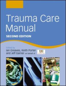 Greaves / Porter / Garner |  Trauma Care Manual | Buch |  Sack Fachmedien