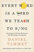 Tammet |  Every Word is a Bird We Teach to Sing | Buch |  Sack Fachmedien