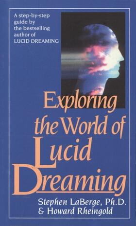 Laberge / Rheingold |  Exploring the World of Lucid Dreaming | Buch |  Sack Fachmedien