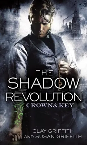 Griffith |  The Shadow Revolution: Crown & Key | eBook | Sack Fachmedien