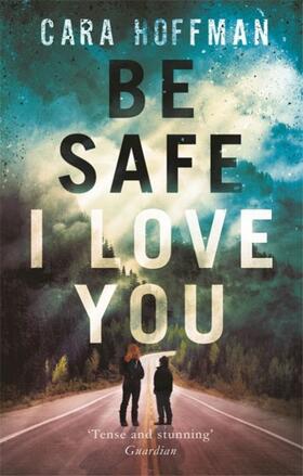 Hoffman |  Be Safe I Love You | Buch |  Sack Fachmedien