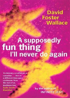 Wallace |  A Supposedly Fun Thing I'll Never Do Again | Buch |  Sack Fachmedien
