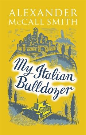 McCall Smith | My Italian Bulldozer | Buch | 978-0-349-14229-6 | www.sack.de