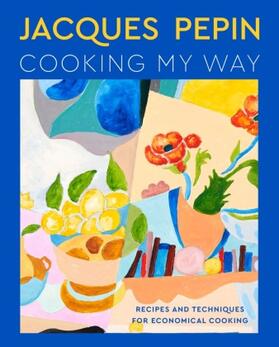 Pépin |  Jacques Pépin Cooking My Way | Buch |  Sack Fachmedien