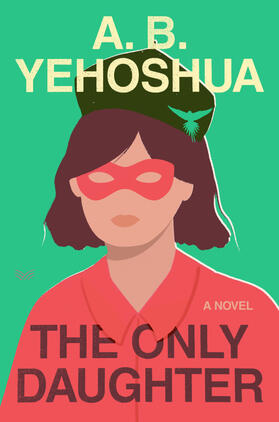 Yehoshua |  The Only Daughter | Buch |  Sack Fachmedien