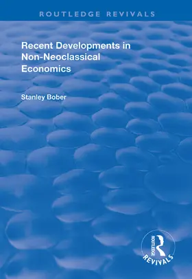 Bober | Recent Developments in Non-Neoclassical Economics | Buch | 978-0-367-00013-4 | www.sack.de