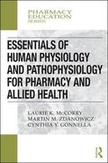 McCorry / Zdanowicz / Yvon Gonnella |  Essentials of Human Physiology and Pathophysiology for Pharmacy and Allied Health | Buch |  Sack Fachmedien