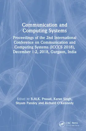 Prasad / Singh / Pandey |  Communication and Computing Systems: Proceedings of the 2nd International Conference on Communication and Computing Systems (Icccs 2018), December 1-2 | Buch |  Sack Fachmedien