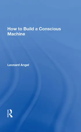 Angel |  How to Build a Conscious Machine | Buch |  Sack Fachmedien