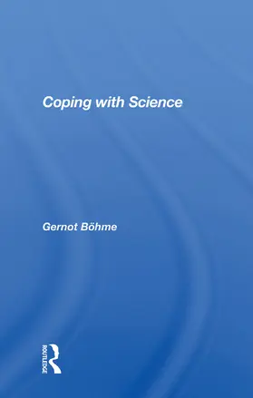 Bohme |  Coping with Science | Buch |  Sack Fachmedien
