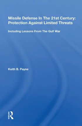 Payne |  Missile Defense In The 21st Century: Protection Against Limited Threats | Buch |  Sack Fachmedien