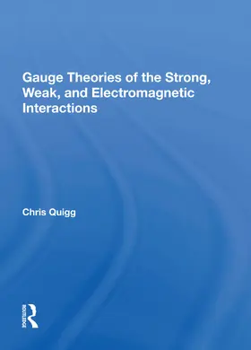 Quigg |  Gauge Theories Of Strong, Weak, And Electromagnetic Interactions | Buch |  Sack Fachmedien