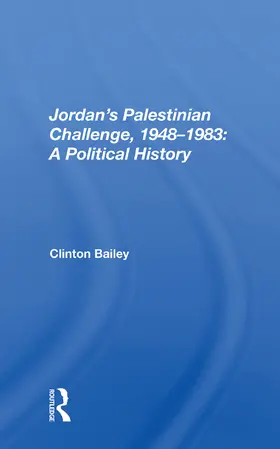 Bailey |  Jordan's Palestinian Challenge, 1948-1983: A Political History | Buch |  Sack Fachmedien