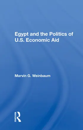 Weinbaum |  Egypt and the Politics of U.S. Economic Aid | Buch |  Sack Fachmedien